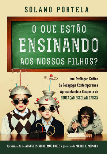 O que estão ensinando aos nossos filhos?, de Portela Neto, Francisco Solano. Série Nao Possui Editora Missão Evangélica Literária, capa mole, edição 1 em português, 2018