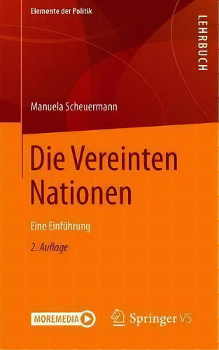 Die Vereinten Nationen : Eine Einfuhrung: Eine Einführung, De Manuela Scheuermann. Elemente Der Politik, Vol. 1. Editorial Springer Vs, Tapa Blanda, Edición 2. Auflage En Alemán