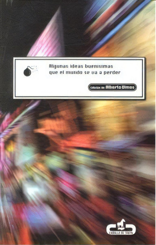 Algunas Ideas Buenãâsimas Que El Mundo Se Va A Perder, De Olmos, Alberto. Editorial Caballo De Troya, Tapa Blanda En Español