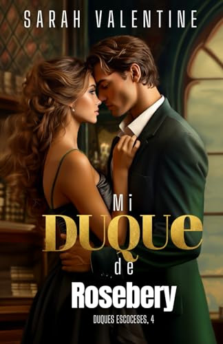 Mi Duque De Rosebery: Una Romántica Historia De Amor Llena D
