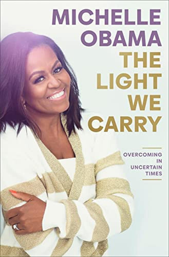 The Light We Carry: Overcoming In Uncertain Times (libro En 