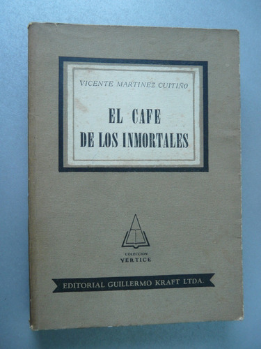 El Café De Los Inmortales - Vicente Martinez Cuitiño - Verti