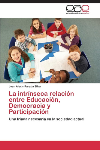 Libro: La Intrínseca Relación Entre Educación, Democracia Y