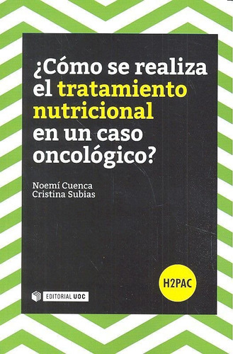 Ãâ¿cãâ³mo Se Realiza Un Tratamiento Nutricional En Un Caso Oncolãâ³gico?, De Cuenca Quesada, Noemí. Editorial Uoc, S.l., Tapa Blanda En Español