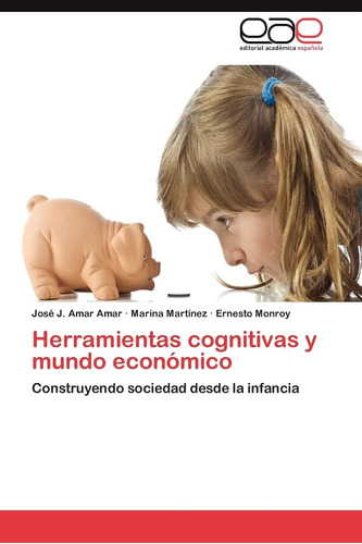 Libro: Herramientas Cognitivas Y Mundo Económico: Construyen