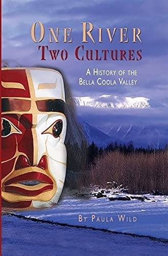 One River, Two Cultures: A History Of The Bella Coola Valley, De Wild, Paula. Editorial Harbour Publishing, Tapa Dura En Inglés