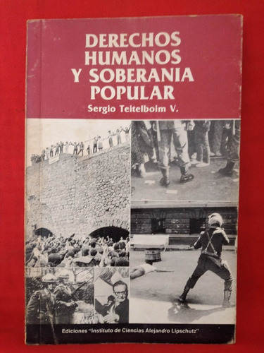 Libro Derechos Humanos Y Soberanía Popular Sergio Teitelboim