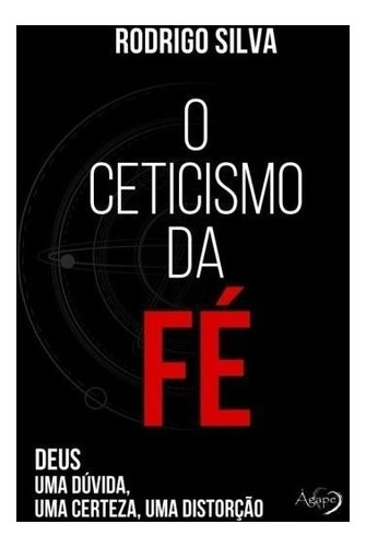 Imagem 2 de 2 de O Ceticismo Da Fé - Livro Rodrigo Silva