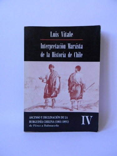 Interpretación Marxista Historia Chile Luis Vitale T. Iv