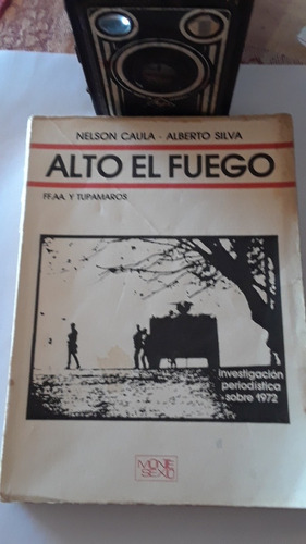 Nelson Caula, Alberto Silva. Alto El Fuego Ffaa. Tupamaros