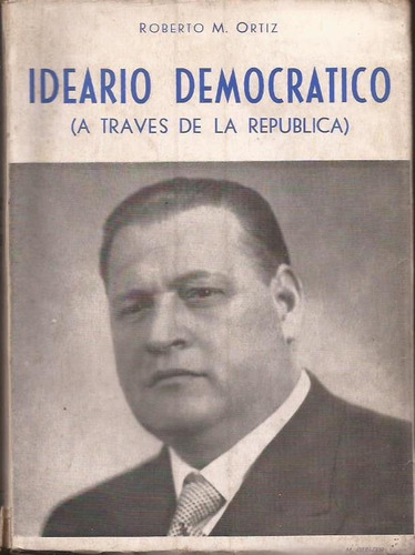 Ortiz Roberto Ideario Democrático 1937