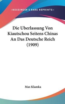 Libro Die Uberlassung Von Kiautschou Seitens Chinas An Da...