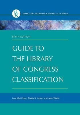 Guide To The Library Of Congress Classification, 6th Edit...