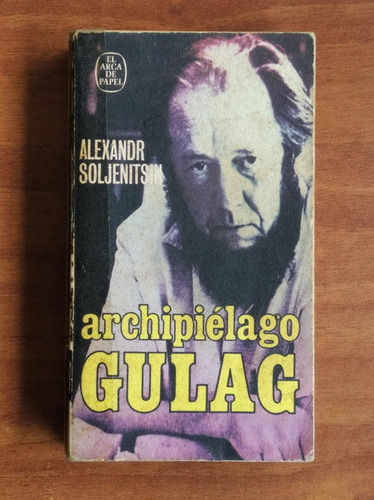 Archipiélago Gulag / Alexandr Soljenitsin