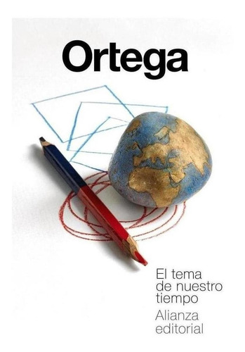 Libro: El Tema De Nuestro Tiempo. Ortega Y Gasset, Jose. Ali