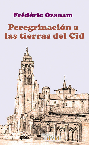 Libro Peregrinacion A Las Tierras Del Cid - Ozanam, Frede...