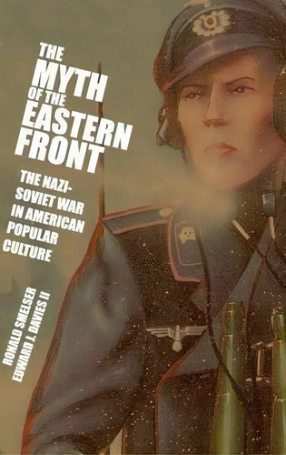 The Myth Of The Eastern Front, De Ronald M. Smelser. Editorial Cambridge University Press, Tapa Dura En Inglés