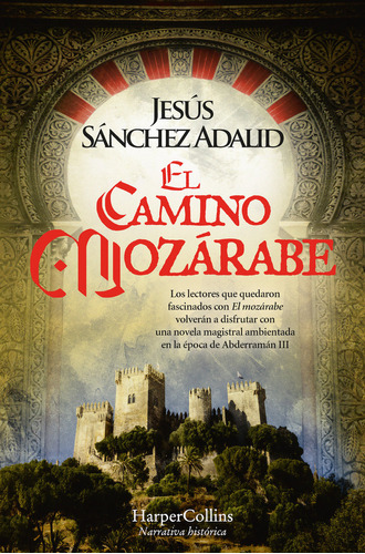 Libro El Camino Mozarabe - Sanchez Adalid, Jesus