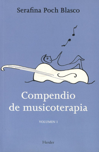 Compendio De Musicoterapia Volumen I, De Poch Blasco, Serafina. Editorial Herder, Tapa Blanda, Edición 2 En Español, 2011