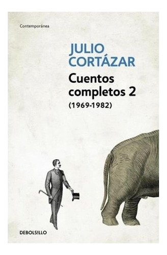 Libro Cuentos Completos 2 (1969-1983) (julio Cortazar) (rust