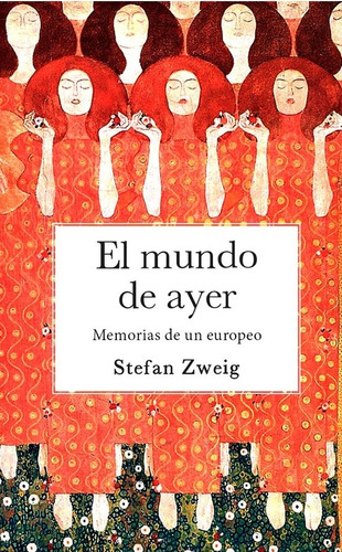 Mundo De Ayer, El: Memorias De Un Europeo, De Stefan Zweig. Editorial Ediciones Americanas, Tapa Blanda, Edición 1 En Español