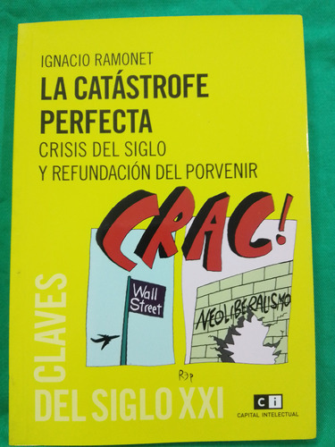 La Catástrofe Perfecta - Ignacio Ramonet / Capital Intelectu