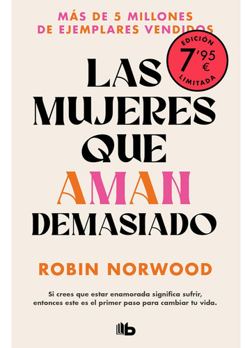 Las Mujeres Que Aman Demasiado (campaña Edición Limitada), De Norwood, Robin. Editorial B De Bolsillo, Tapa Blanda, Edición 1 En Español, 2025