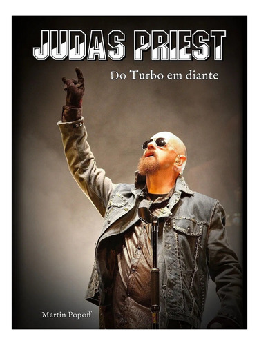Livro Judas Priest - Do Turbo Em Diante + Brindes - Martin Popoff - Novo!!