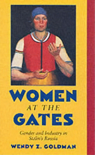 Women At The Gates, De Wendy Z. Goldman. Editorial Cambridge University Press, Tapa Blanda En Inglés