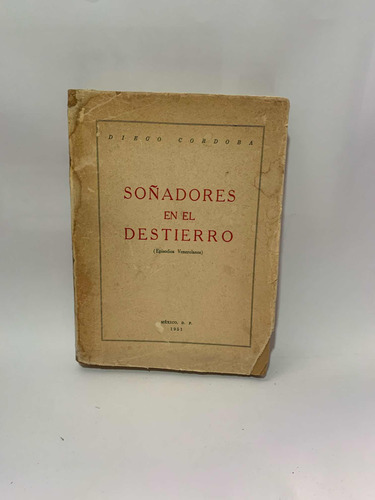 Soñadores En El Destierro Diego Córdoba