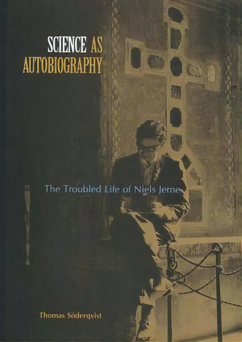 Science As Autobiography, De Thomas Soderqvist. Editorial Yale University Press, Tapa Dura En Inglés
