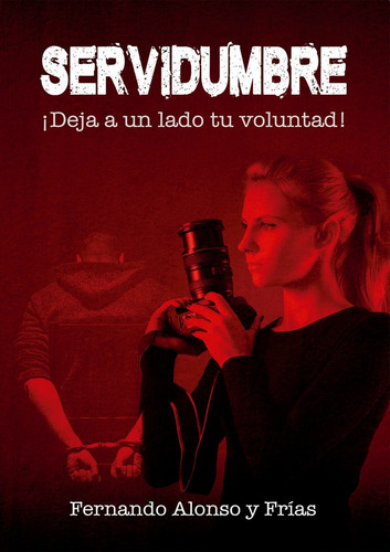 Servidumbre, De Alonso Y Frias,fernando. Editorial Editorial Canal De Distribucion En Español