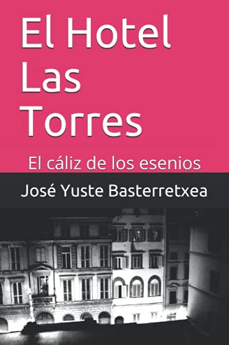 El Hotel Las Torres: El Caliz De Los Esenios