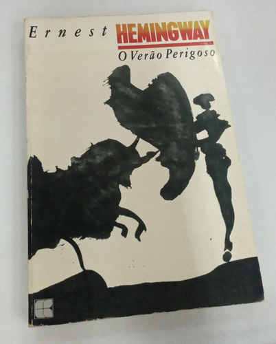 Livro O Verao Perigoso - Ernest Hemingway [1991]