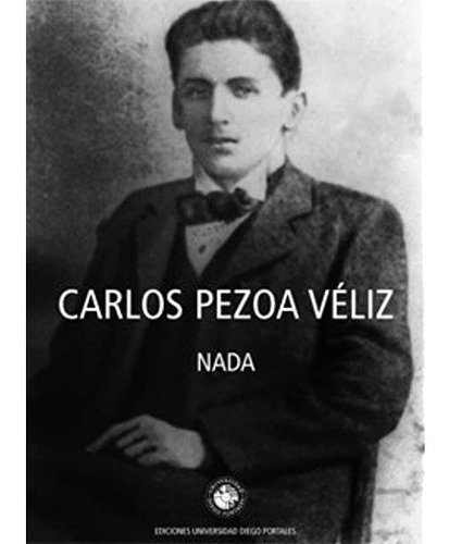 Nada, De Carlos Pezoa Véliz. Editorial Udp, Tapa Blanda En Español