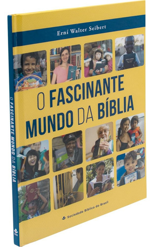 O Fascinante Mundo Da Bíblia - Sbb, De Erni Walter Seibert. 1 Editorial Sbb, Tapa Dura, Edición 1ª Edição En Português, 2024