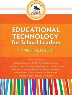 The Best Of Corwin: Educational Technology For School Lea...