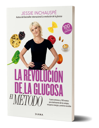 La revolución de la glucosa: el Método, de Jessie Inchauspé., vol. 1. Editorial Diana, tapa blanda, edición 1 en español, 2023