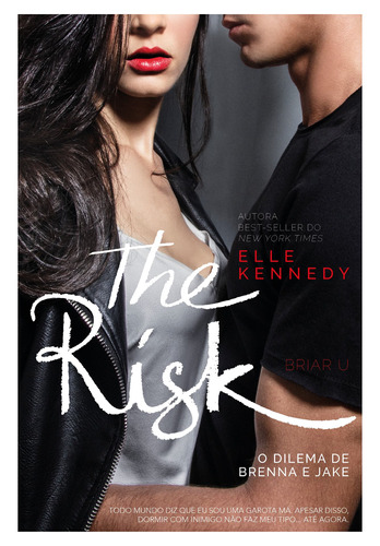 The Risk: O dilema de Brenna e Jake, de Kennedy, Elle. Série Briar U (2), vol. 2. Editora Schwarcz SA, capa mole em português, 2019