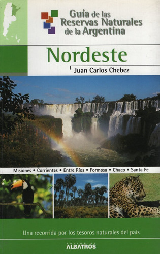 Guia Del Nordeste - Misiones,corrientes,