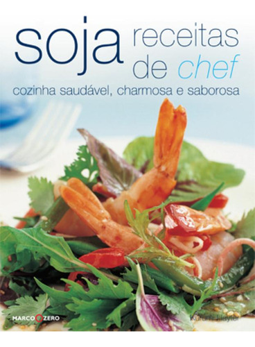 Receitas de chef : Soja, de Hayter, Karumi. Editorial Marco Zero, capa mole em português, 2010