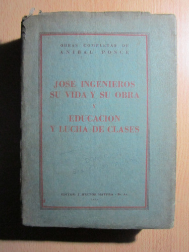 Jose Ingeniero Su Vida Y Su Obra... - Anibal Ponce