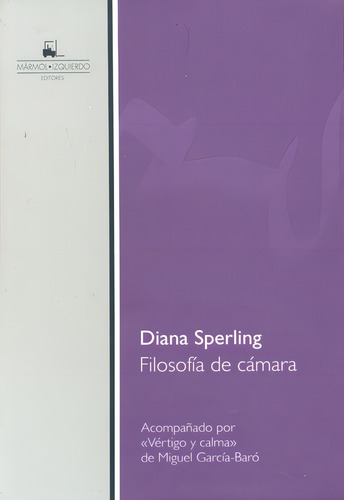 Filosofía De Cámara, De Diana Sperling. Editorial Marmol Izquierdo Editores, Tapa Blanda, Edición 1 En Español
