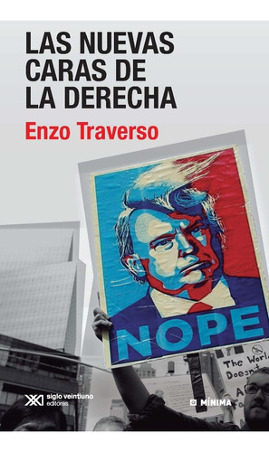 Nuevas Caras De La Derecha, Las, de Enzo Traverso. Editorial Siglo XXI, edición 1 en español