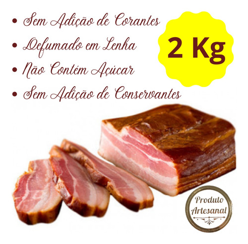 Bacon Artesanal Suíno Defumado Natural Sem Conservantes 2kg