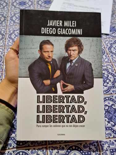  Libertad, Libertad, Libertad  Javier Milei, Diego Giacomini