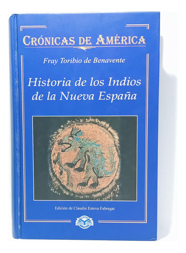 Historia De Los Indios De La Nueva España - Fray Toribio 