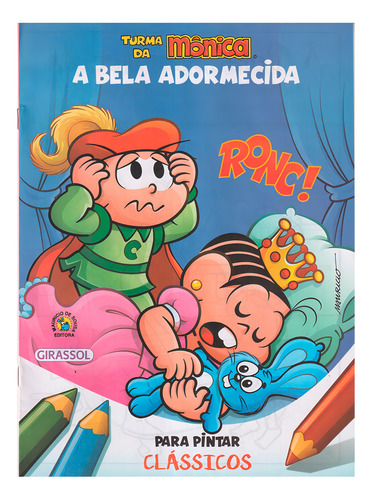 A Bela Adormecida: Turma Da Mônica Clássicos Para Pintar, De Mauricio De Sousa. Turma Da Mônica Editorial Girassol, Capa Mole Em Português, 2022