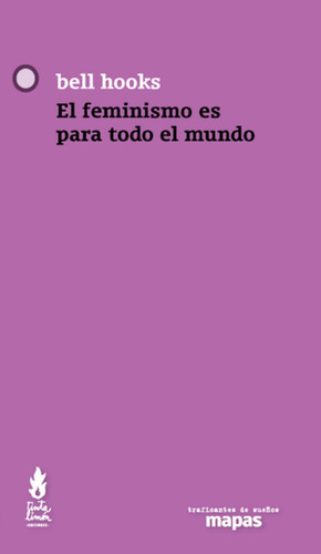 El Feminismo Es Para Todo El Mundo Bell Hooks Trafic De Sueñ