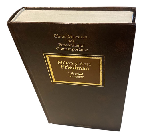 Libertad De Elegir. Milton Y Rose Friedman. Planeta. (Usado)